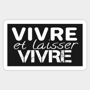 Quote Live and let live in French Sticker